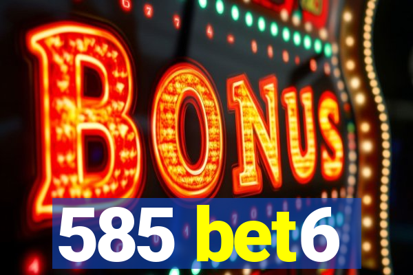 585 bet6